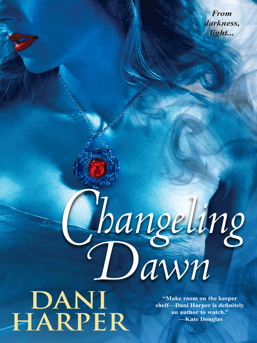 Title details for Changeling Dawn by Dani Harper - Available
